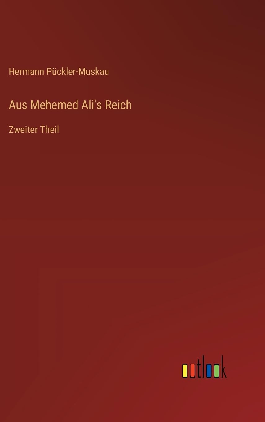Aus Mehemed Ali's Reich: Zweiter Theil