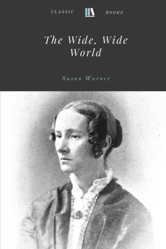 The Wide, Wide World by Susan Warner 1978129971 Book Cover