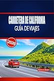  CARRETERA DE CALIFORNIA GUÍA DE VIAJES 2026: Explora rutas costeras épicas, parques nacionales, rutas panorámicas y consejos prácticos por todo Estados Unidos