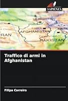 Traffico di armi in Afghanistan 6208696232 Book Cover