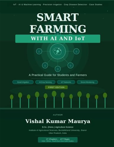Smart Farming with AI and IoT: A Practical Guide for Students and Farmers