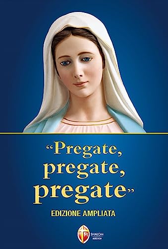 Pregate, pregate, pregate. Raccolta di preghiere. Edizione ampliata, pregiat