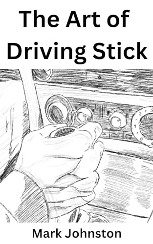 The Art of Driving Stick