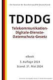 Telekommunikation-Digitale-Dienste-Datenschutz-Gesetz - TDDDG, 3. Auflage 2024: Die Gesetze der Bundesrepublik Deutschland