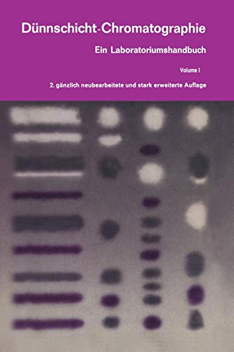 Dünnschicht-Chromatographie: Ein Laboratoriumshandbuch Dünnschicht-Chromatographie: Ein Laboratoriumshandbuch