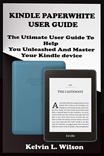 KINDLE PAPERWHITE USER GUIDE: THE Utimate Guide To Help You Unleashed And Master Your Kindle Device image 3