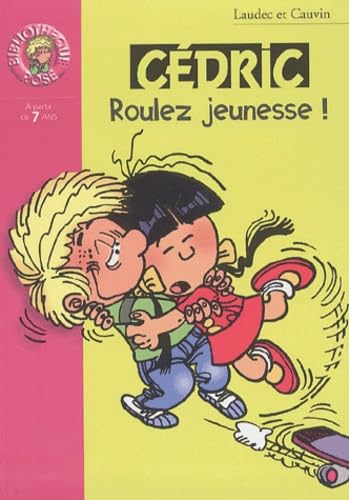 CEDRIC T04 : ROULEZ JEUNESSE Cauvin, Raoul and Laudec