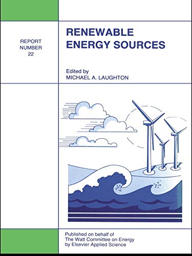 Renewable Energy Sources: Watt Committee: report number 22      1st Edition, Kindle Edition