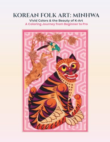 KOREAN FOLK ART: MINHWA: Vivid Colors & the Beauty of K-Art: A Coloring Journey from Beginner to Pro image 2