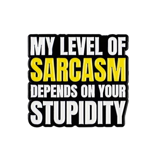 My Level Of Sarcasm Depends On Your Stupidity �s���u���[�`�A����ȃG�i�����s���A����Ő��ӋC�ȗF�B�̓����ւ̖ʔ����M�t�g�A�ڗ�ȃ��y���o�b�W�A���[���A�������u���[�`�A�z�C�ȃA�N�Z�T���[�B