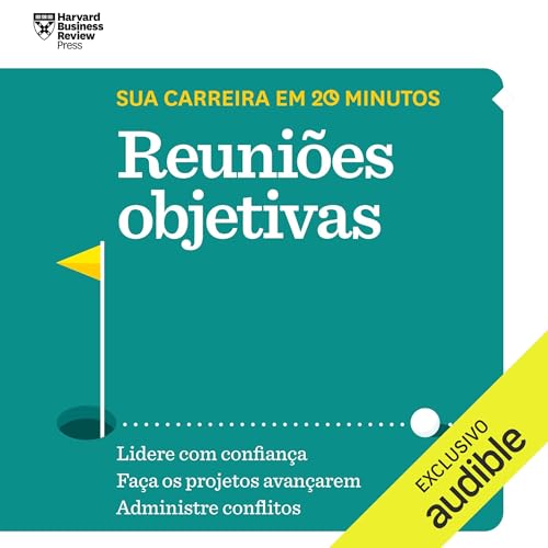 Page de couverture de Reuni&otilde;es objetivas (Cole&ccedil;&atilde;o Sua carreira em 20 minutos)