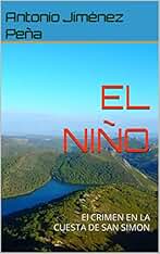 EL NIÑO: El CRIMEN EN LA CUESTA DE SAN SIMON