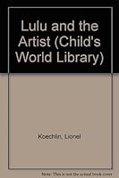 Lulu and the Artist: A Lulu and Banana Story (Childs World Library) 0895657414 Book Cover
