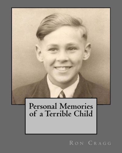 Personal Memories of a Terrible Child