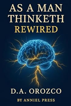 Paperback As a Man Thinketh - Rewired: Unlocking the Hidden Power of Thought for a New Era Book