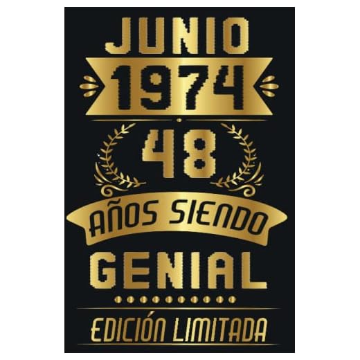 CUADERNO, JUNIO 1974, 48 Años Siendo Genial Edición Limitada: Cuaderno de cumpleaños de 48 años para mujeres y hombres, ideas de cumpleaños de 48 ... regalo Para la esposa, novia, mujer, La madre