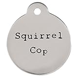 DogIDs Personalized "Squirrel Cop" Circle Shaped Dog Identification Tag, Stainless Steel Custom Lase