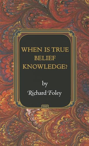 When Is True Belief Knowledge? view 2