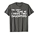 Mens You Can't Scare Me I Have Two Daughters T-Shirt Father's Day