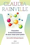  Connaître le fonctionnement de mon corps pour guérir (2e édition): Les outils thérapeutiques