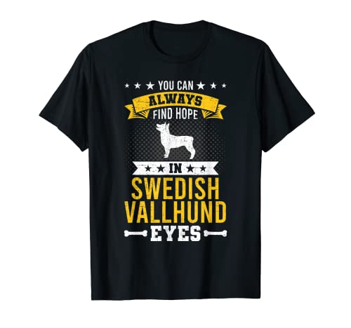 You Can Always Find Hope in Swedish Vallhund Dog Eyes Camiseta