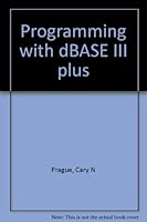 Programming With dBASE III Plus 083062726X Book Cover