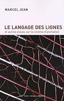 langage des lignes et autres essais sur le cinéma d'animation 2895403147 Book Cover