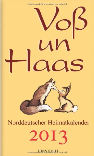 Voß un Haas 2013: Norddeutscher Heimatkalender Voß un Haas 2013: Norddeutscher Heimatkalender