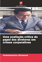 Uma avaliação crítica do papel dos diretores em crimes corporativos (Portuguese Edition) 6203892912 Book Cover