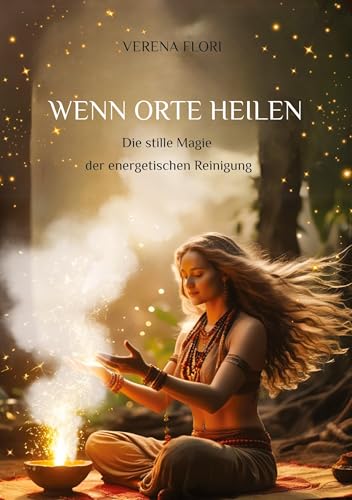 Wenn Orte heilen: Die stille Magie der energetischen Reinigung