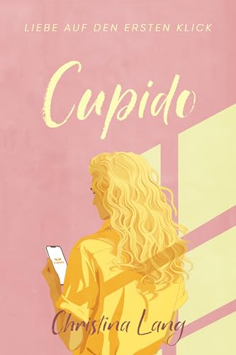 Cupido: Liebe auf den ersten Klick (German Edition) - Lang, Christina