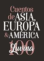 Cuentos de Asia, Europa & América: Luvina 100 (Fondo Universidad de Guadalajara)