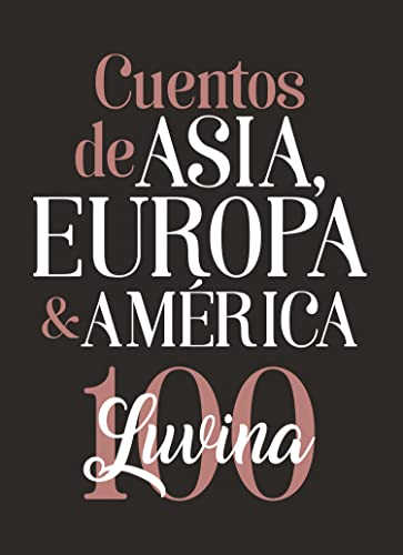 Cuentos de Asia, Europa & América: Luvina 100 (Fondo Universidad de Guadalajara)