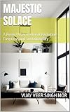 Majestic Solace: A Regal Urban Retreat Radiating Elegance and Sustainability (Inspired Interiors: Celebrating Indian Art and Culture Book 58)