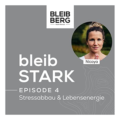 Episode 4: bleib STARK &ndash; Stress- und Burnout-Pr&auml;vention
