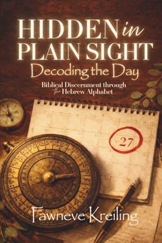 Hidden in Plain Sight - Decoding the Day: Biblical Discernment