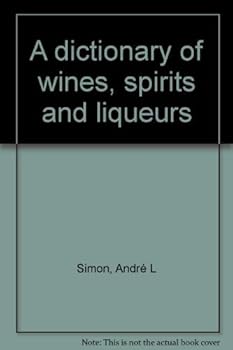 Hardcover A dictionary of wines, spirits and liqueurs Book