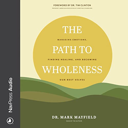 The Path to Wholeness by Dr. Mark Mayfield episode artwork