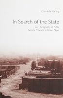 In Search of the State: An Ethnography of Public Service Provision in Urban Niger 9155481272 Book Cover