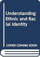 Understanding Ethnic and Racial Identity 0415449928 Book Cover
