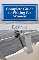 Complete Guide to Fishing for Women 1456471872 Book Cover