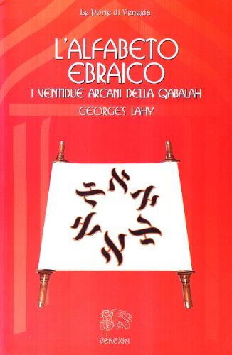 L'alfabeto ebraico. I ventidue arcani della qabalah