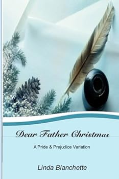 Paperback Dear Father Christmas: A Pride and Prejudice Variation Book