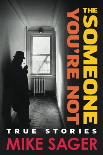 The Someone You're Not: True Stories of Sports, Celebrity, Politics & Pornography