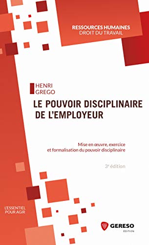 Télécharger Le pouvoir disciplinaire de l'employeur: Mise en ½uvre, exercice et formalisation du pouvoir discip Gratuit