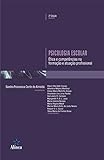 Psicologia Escolar: Ética e competências na formação e atuação profissional (Portuguese...
