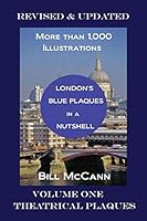 London's Blue Plaques in a Nutshell: Blue Plaque Story & Theatrical Plaques 1507891458 Book Cover