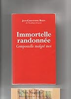 IMMORTELLE RANDONNEE COMPOSTELLE MALGRE MOI 229807299X Book Cover