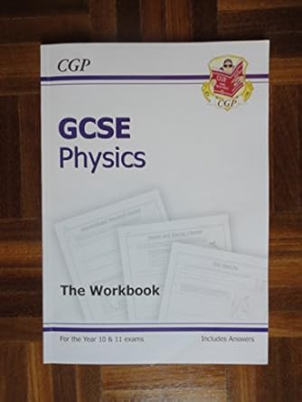 GCSE Physics Workbook (Including Answers) (A*-G course)