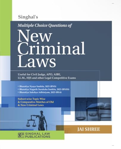 Image of New Criminal Laws | 4100+ Multiple Choice Questions | Useful for Civil Judge, APO, AIBE, LLM, HJS and other Legal Competitive Exams | BNS | BNSS | BSA ... New Criminal Laws | Singhal Law Publications